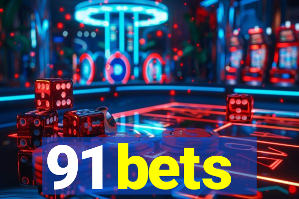 91 bets